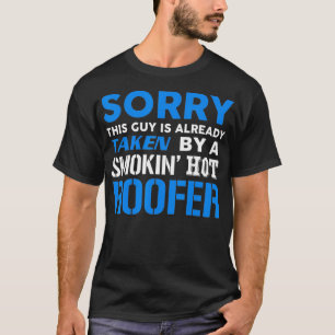 This Guy Taken By a Smokin Hot Roofer T-Shirt
