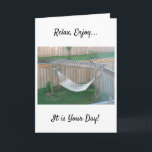 THIS HAMMOCK AWAITS ENJOY BIRTHDAY CARD KARTE<br><div class="desc">THIS AWESOME HAMMOCK PHOTO CARD SAYS RELAX AND ENJOY YOUR DAY SO EASILY JUST FOR "YOU" TO SEND!</div>