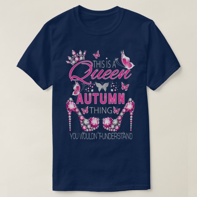 This is a queen Autumn thing personalized name bir T-Shirt (Design vorne)