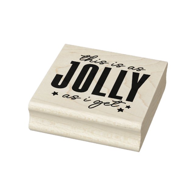 This is as Jolly as I get Gummistempel (Stempel)