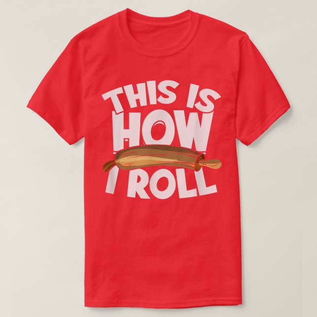 This Is How I Roll Cupcake Baker Pastry Baking  Ba T-Shirt (Design vorne)