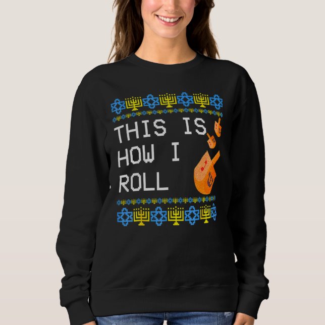 This is How I Roll Dreidel Jewish Hanukkah Sweatshirt (Vorderseite)