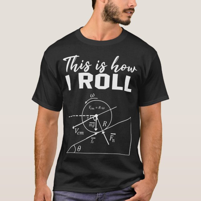 This Is How I Roll  Funny Physics Science Lovers M T-Shirt (Vorderseite)