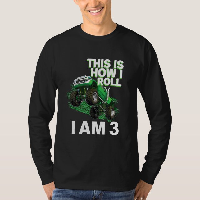This is how i roll i am 3 T-Shirt (Vorderseite)