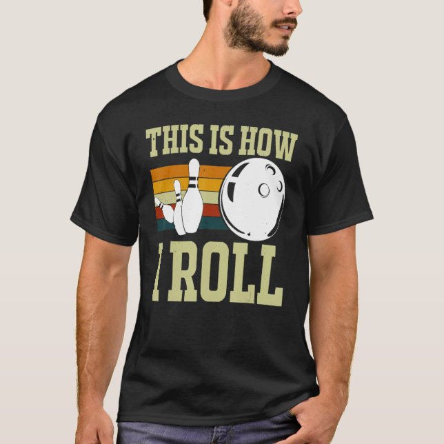 This Is How I Roll Retro Bowling Bowler Funny Wome T-Shirt (Vorderseite)