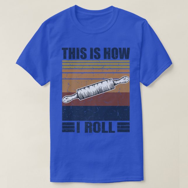 This is How I Roll Retro Rolling Pin Pasta Making  T-Shirt (Design vorne)