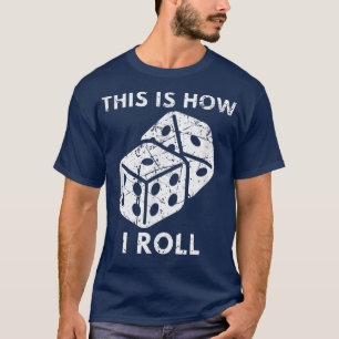 This Is How I RollRetro Casino Dice Player Casino T-Shirt