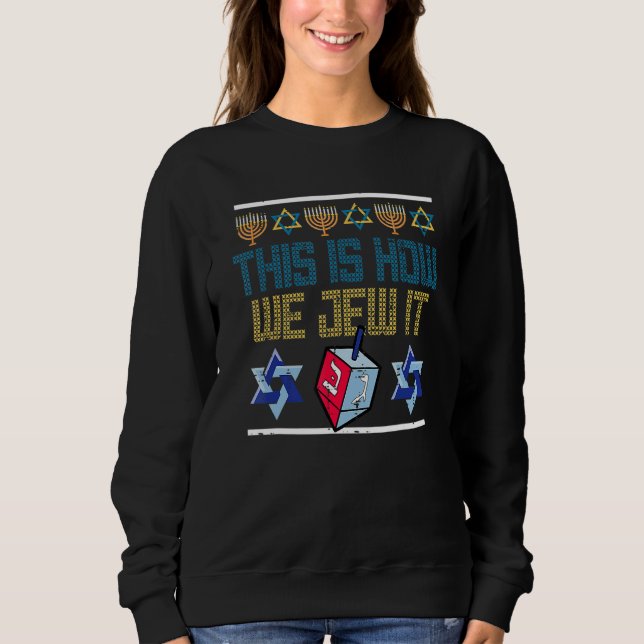 This Is How We Jew It Hanukkah Jewish Bar Mitzvah Sweatshirt (Vorderseite)