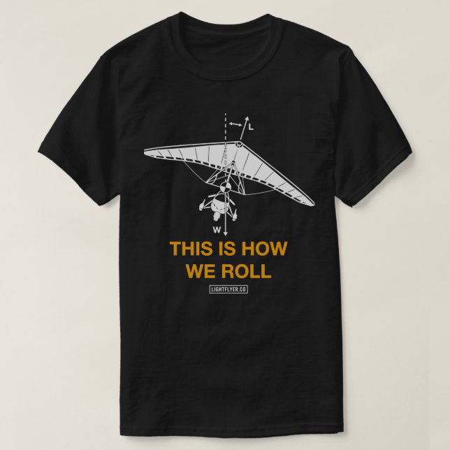 This is How We Roll Ultralight Trike Aircraft T-Shirt (Design vorne)