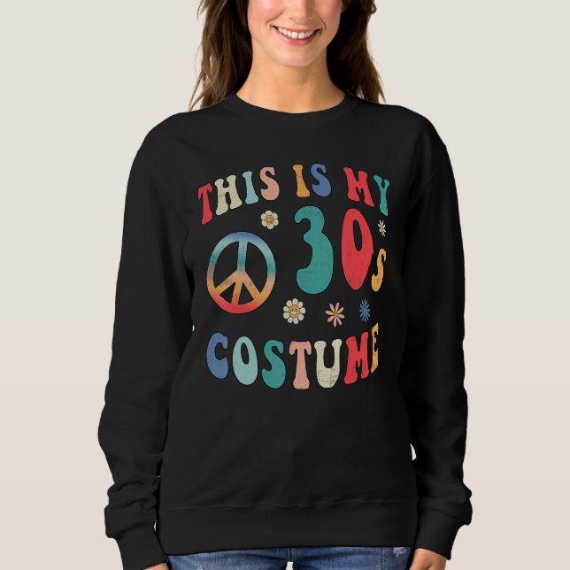This is My 30s Costume  Groovy Hippie Peace Hallow Sweatshirt (Vorderseite)