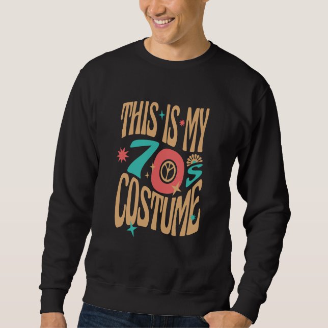 This Is My 70's Costume Dress Style Costume Sweatshirt (Vorderseite)