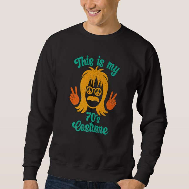 This Is My 70s Costume Men 70s Outfit & 1970s Styl Sweatshirt (Vorderseite)