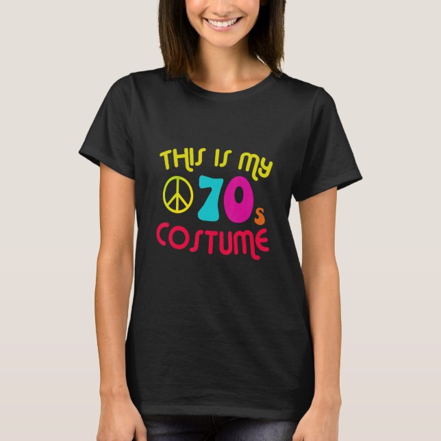 This Is My 70's Costume Party Wear Hippie Sign 197 T-Shirt (Vorderseite)
