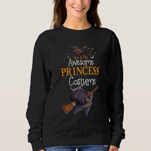 This Is My Awesome Princess Costume Halloween Cost Sweatshirt (Vorderseite)