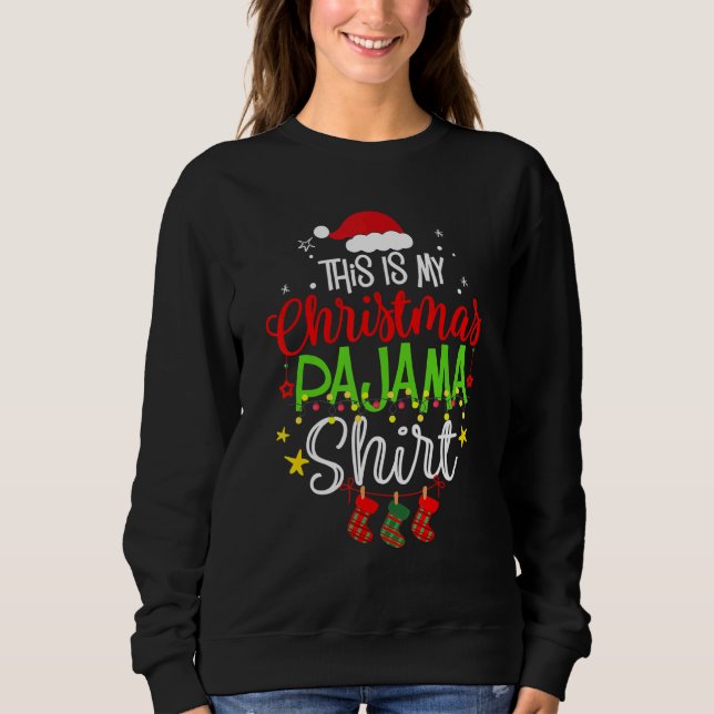 This Is My Christmas Pajama  Christmas Family Matc Sweatshirt (Vorderseite)