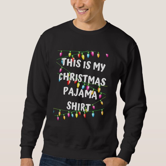 This Is My Christmas Pajama  Lights  Holiday 1 Sweatshirt (Vorderseite)