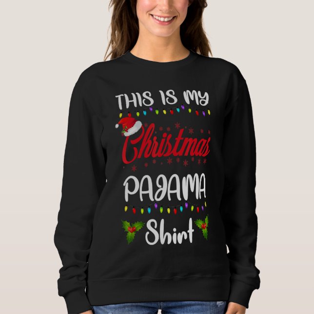 THIS IS MY CHRISTMAS PAJAMA  Merry Xmas Family Sweatshirt (Vorderseite)