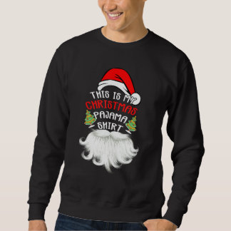 This Is My Christmas Pajama Santa Xmas Beard Hat Sweatshirt