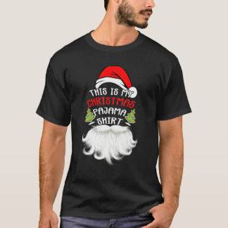 This Is My Christmas Pajama Santa Xmas Beard Hat T-Shirt