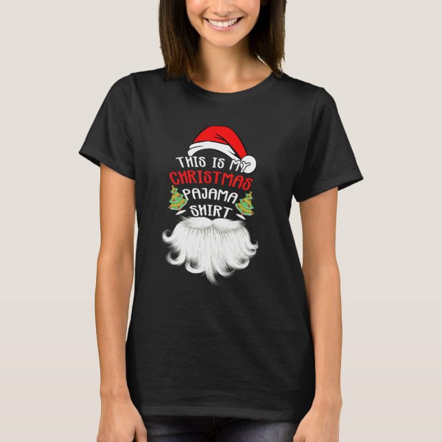 This Is My Christmas Pajama  Santa Xmas Beard Hat T-Shirt (Vorderseite)