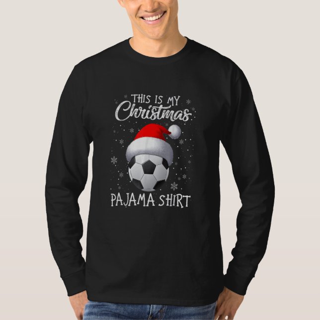 This Is My Christmas Pajama Soccer Santa Hat Snow  T-Shirt (Vorderseite)