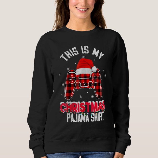 This Is My Christmas Pajama  Video Game Xmas 8 Sweatshirt (Vorderseite)