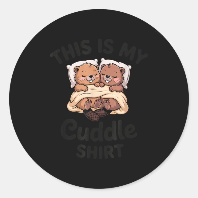 This Is My Cuddle Shirt Cute Beavers Funny  Runder Aufkleber (Vorderseite)