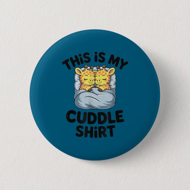 This Is My Cuddle Shirt Cute Giraffe Cozy  Button (Vorderseite)