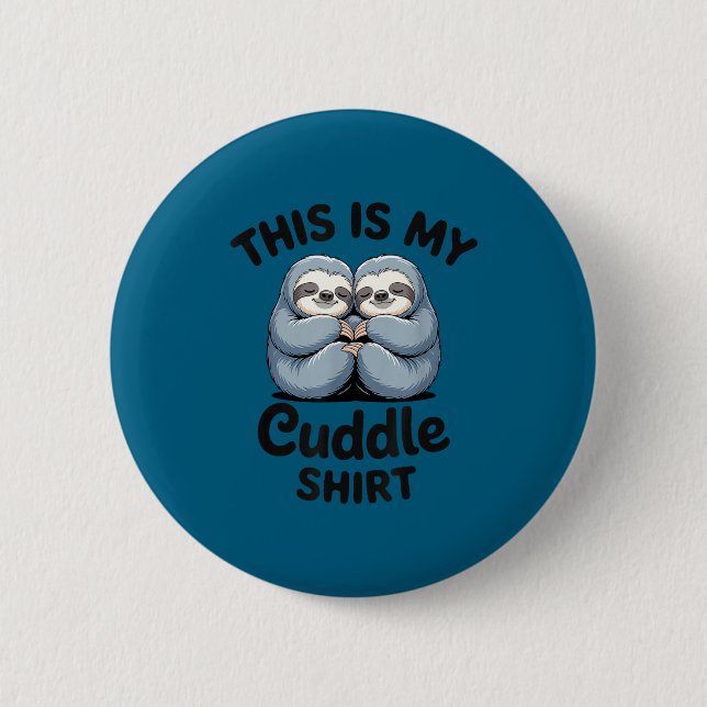This Is My Cuddle Shirt Cute Sloth Couple  Button (Vorderseite)