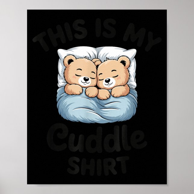 This Is My Cuddle Shirt Cute Teddy Bear Couple  Poster (Vorne)