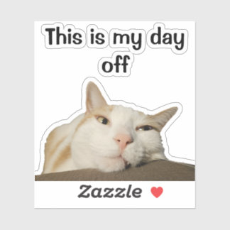 This is my day off cat aufkleber