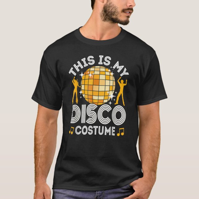 This Is My Disco Costume 70s & 80s Party Outfit Me T-Shirt (Vorderseite)
