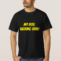 this is my dog walking T-shirt 