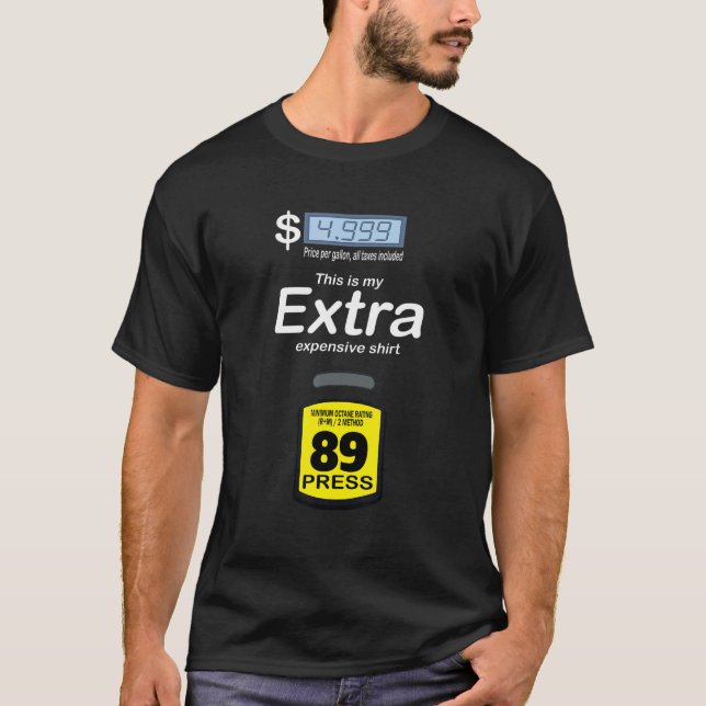 This is my Extra Expensive     Gas Pump Costume T-Shirt (Vorderseite)