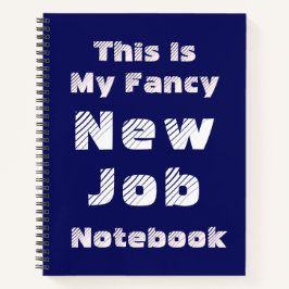 This Is My Fancy New Job Notebook Notizbuch