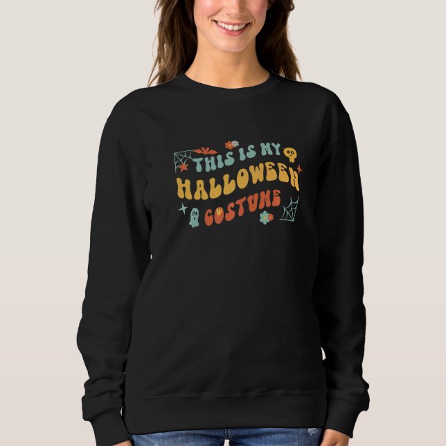 This Is My Halloween Costume 70s Groovy Women Men  Sweatshirt (Vorderseite)