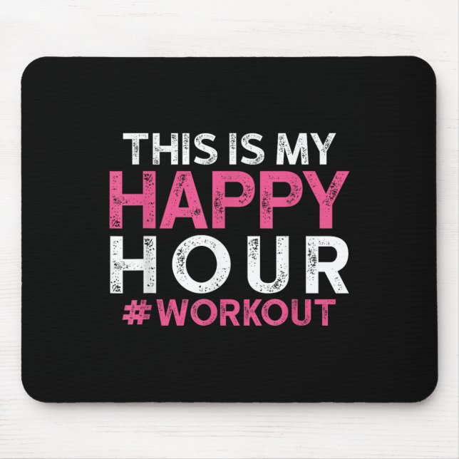 This Is My Happy Hour Workout - Motivational Gym G Mousepad (Vorne)