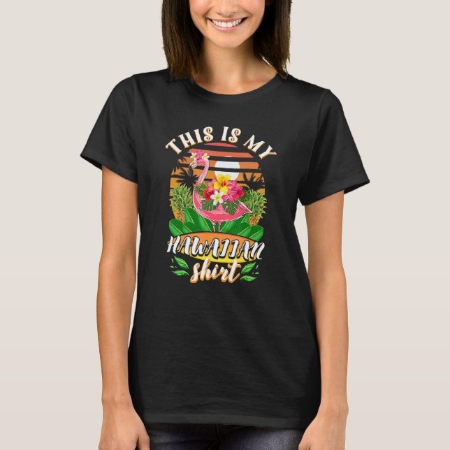 This Is My Hawaiian Flamingo Luau Aloha Hawaii Bea T-Shirt (Vorderseite)