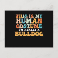 This is My Human Costume I'm Really a Bulldog