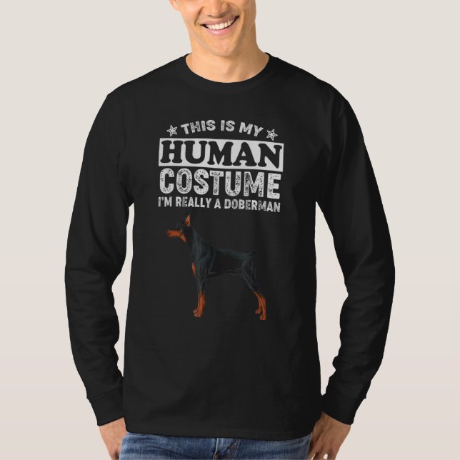 This Is My Human Costume I'm Really A Doberman T-Shirt (Vorderseite)