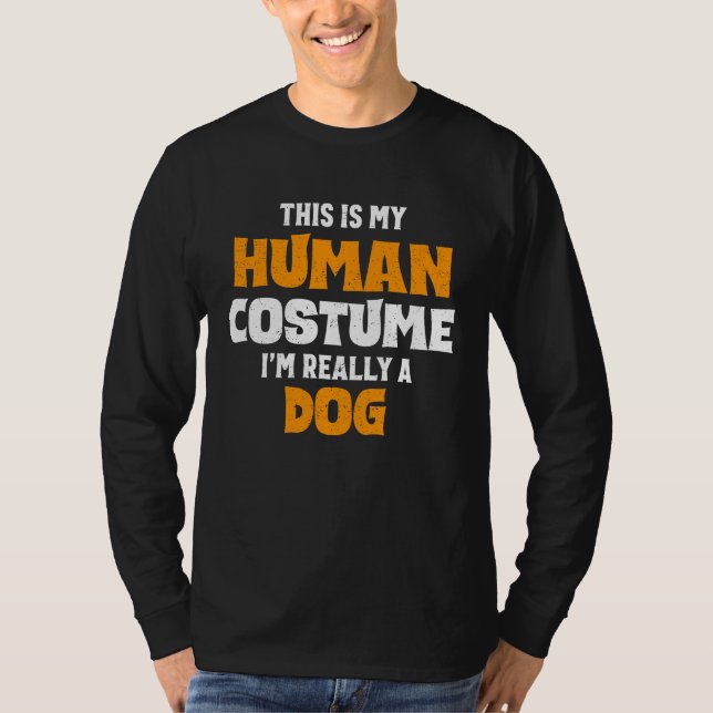 This Is My Human Costume I'm Really A Dog Hallowee T-Shirt (Vorderseite)