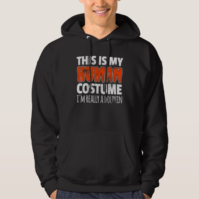 THIS IS MY HUMAN COSTUME I'M REALLY A DOLPHIN Hall Hoodie (Vorderseite)