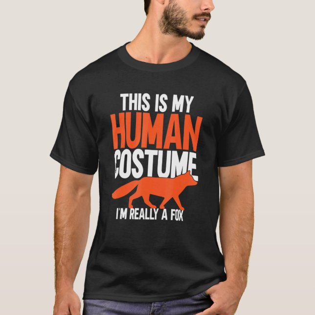 This is My Human Costume I'm Really a Fox T-Shirt (Vorderseite)