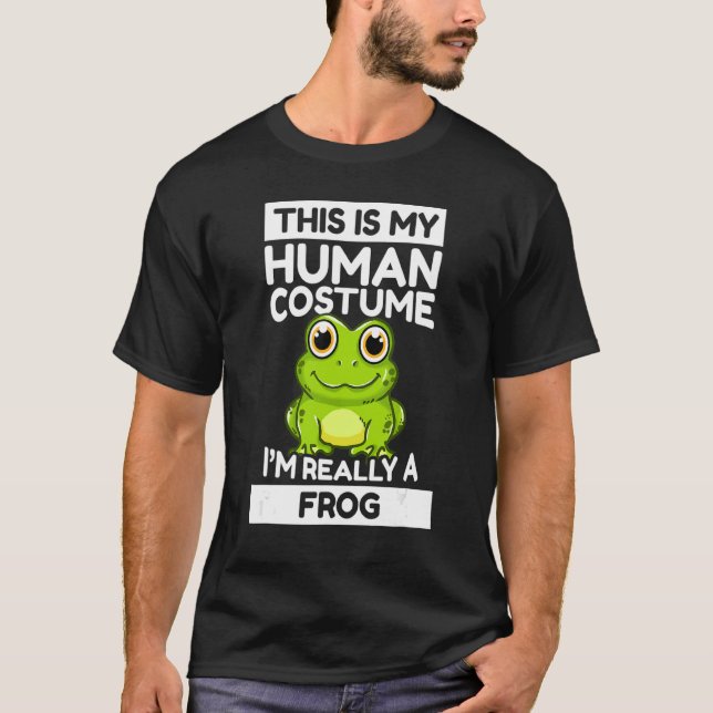 This Is My Human Costume I'm Really A Frog T-Shirt (Vorderseite)