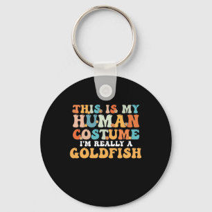 This is My Human Costume I'm Really a Goldfish Schlüsselanhänger
