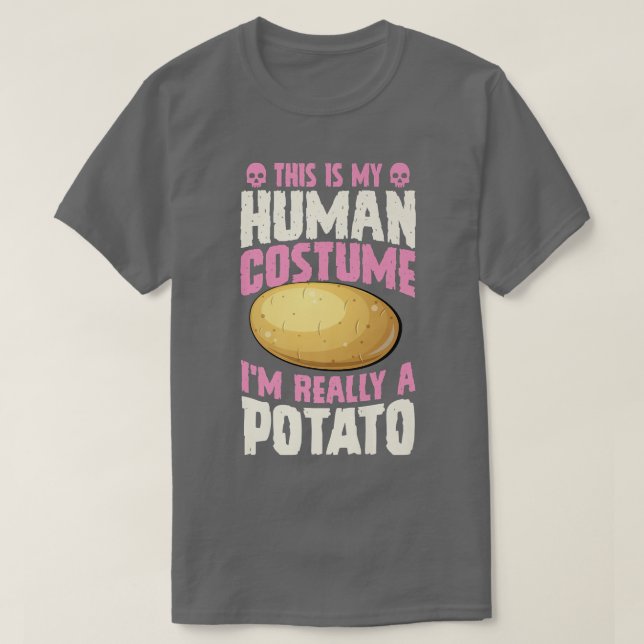 This Is My Human Costume I'm Really A Potato Hallo T-Shirt (Design vorne)