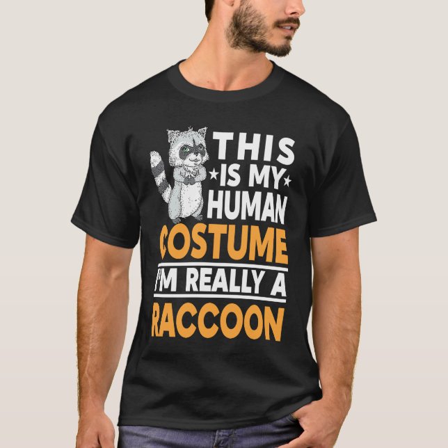 This Is My Human Costume I'm Really A Raccoon   2 T-Shirt (Vorderseite)