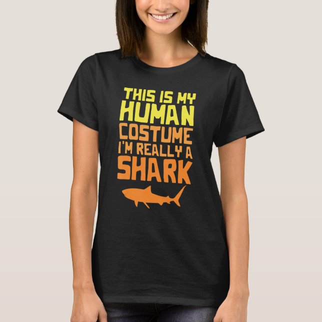 This is My Human Costume I'm Really a Shark Hallow T-Shirt (Vorderseite)