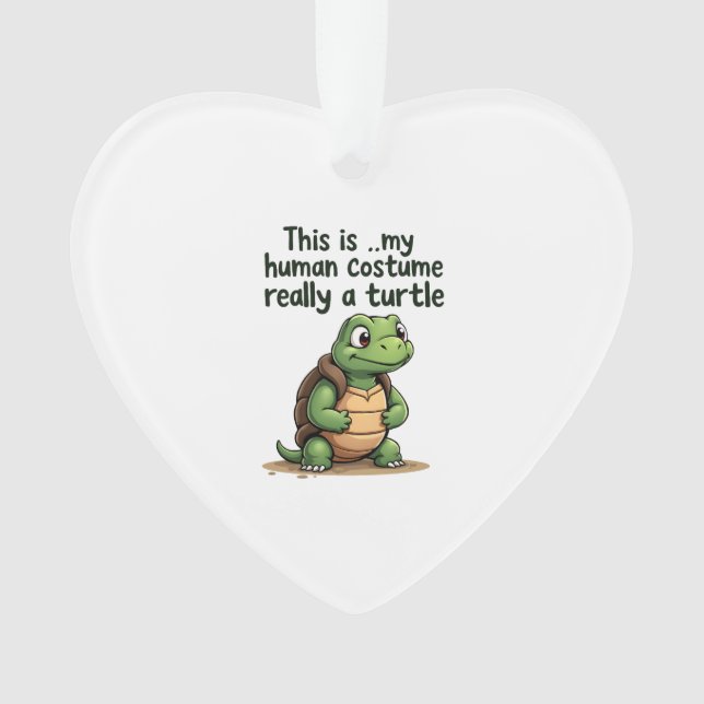 This Is My Human Costume I'm Really A Turtle T-Shi Ornament (Vorderseite)