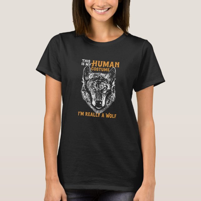 This is My Human Costume I'm Really A Wolf  Hallow T-Shirt (Vorderseite)